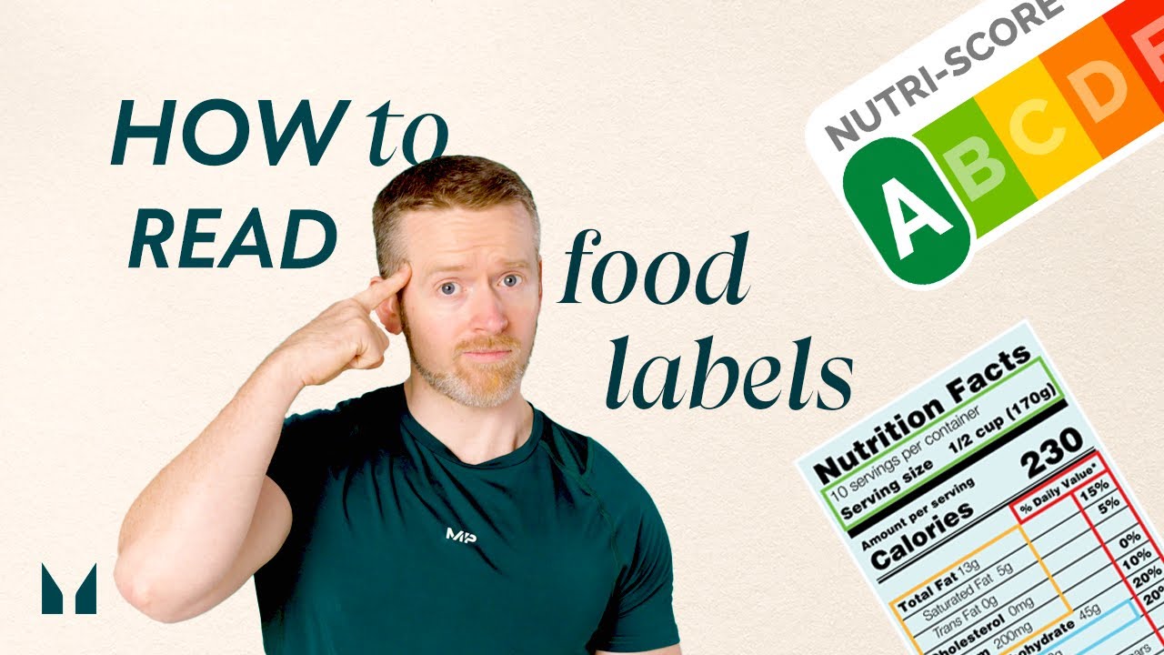How To Read Nutrition Labels For Healthier Eating | Nutritionist Explains | Myprotein