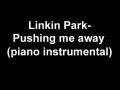 Linkin Park - Pushing me away (piano ...