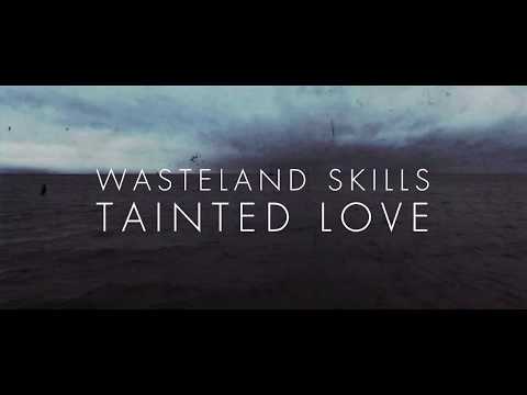 Wasteland Skills - Tainted Love (Official Music Video)