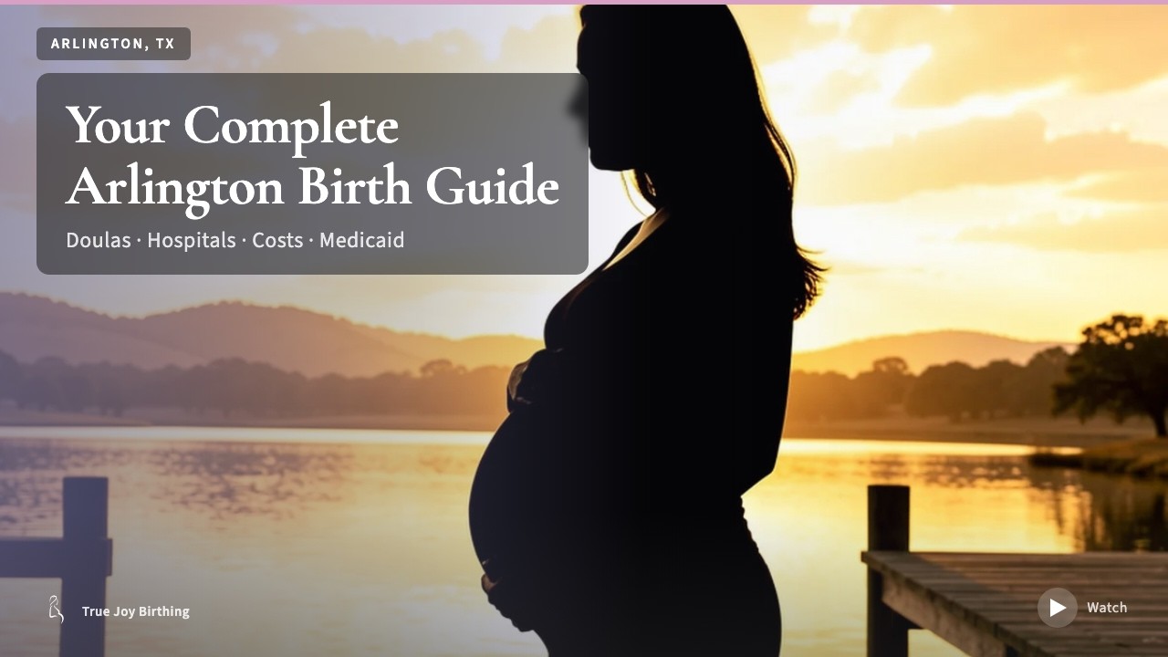 Arlington TX Doula & Birth Plan Guide: Costs, Hospitals & Medicaid (First-Time Mom) — press play to watch