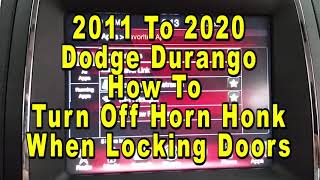 Dodge Durango How To Turn Off Horn Honk When Locking Doors 2011 To 2020 3rd Generation