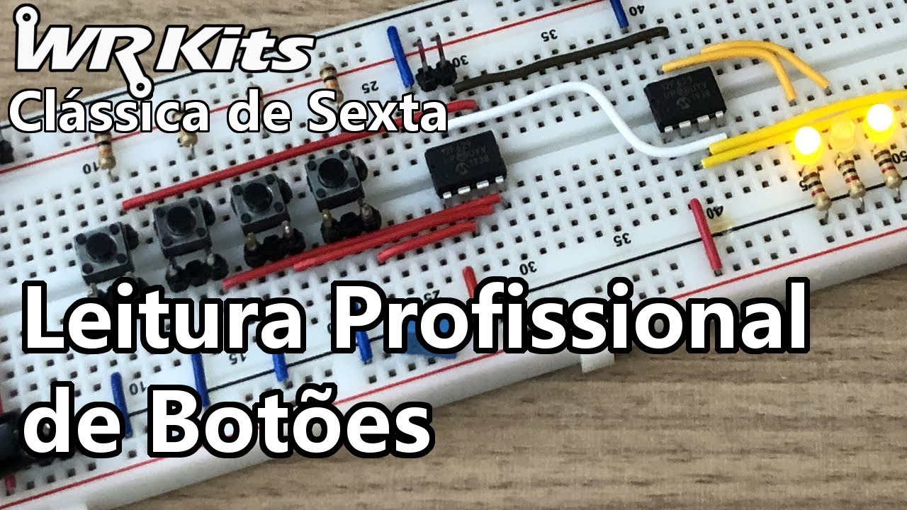 CIRCUITO PARA LEITURA PROFISSIONAL DE BOTÕES | Vídeo Aula #458