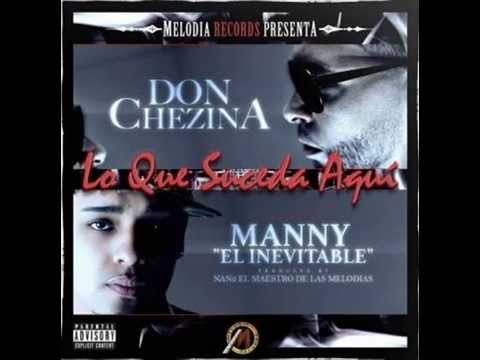 Don Chezina Ft Manny El Inevitable - Lo Que Suceda Aqui (Prod. By Nan2 El Maestro De Las Melodias)