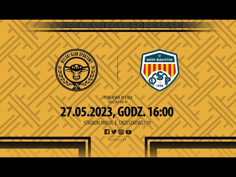 [LIVE] Tur Bielsk Podlaski - MOSP Białystok, 27.05.2023