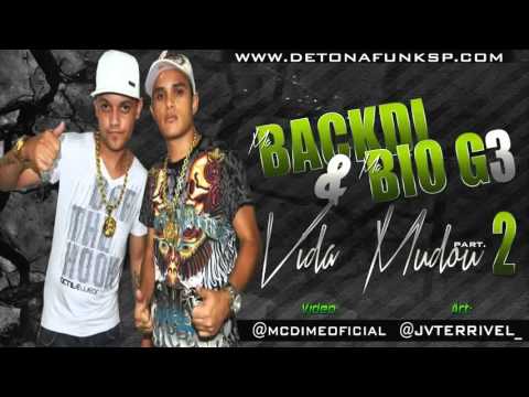 MC'S BACKDI E BIO G3   VIDA MUDOU PART 2   WWWDETONAFUNKSPCOM