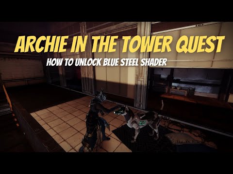 Where In The Tower Is Archie ? How To Unlock Blue Steel Shader