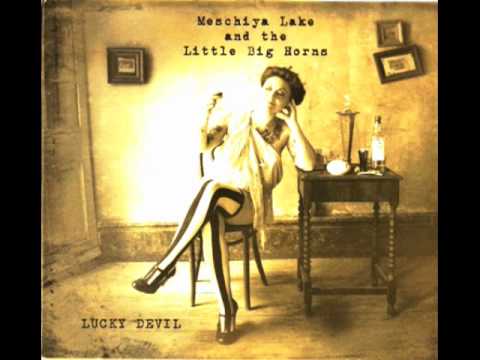 Meschiya Lake and the Little Big Horns-Luck Devil
