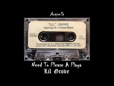 Lil Grove - Need To Please A Playa (Acapella)