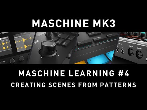 MASCHINE MK3 - Maschine Learning #4 - Creating Scenes