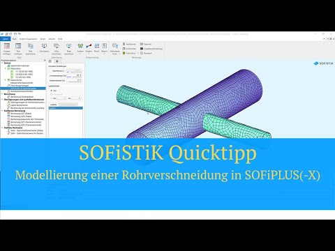 SOFiSTiK Quicktipp - Modellierung einer Rohrverschneidung in SOFiPLUS(-X