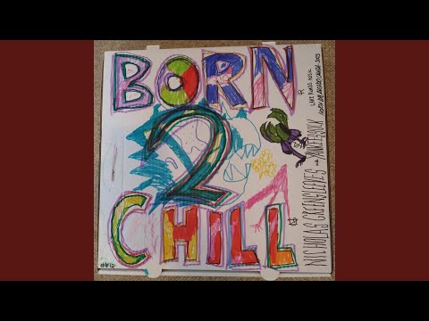Born 2 Chill