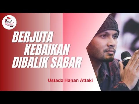 berjuta kebaikan dibalik sabar #ustadzhananattaki #sabar
