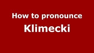 How to pronounce Klimecki