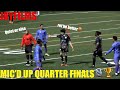 Mic'd Up Quarter Final Match🎙️🏆 *LATE GOAL TO TIE*| Soccer Highlights