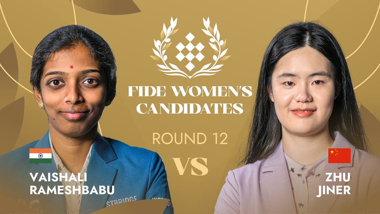 🇮🇳 Vaishali Rameshbabu — Zhu Jiner 🇨🇳 | Round 12 | FIDE Women’s Candidates Tournament 2026