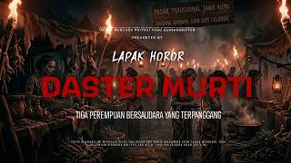 Download lagu DASTER MURTI - TIGA PEREMPUAN BERSAUDARA YANG TERPANGGANG | EP504 Lapak Horor mp3