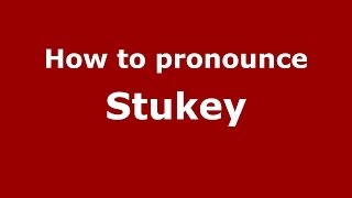 How to pronounce Stukey