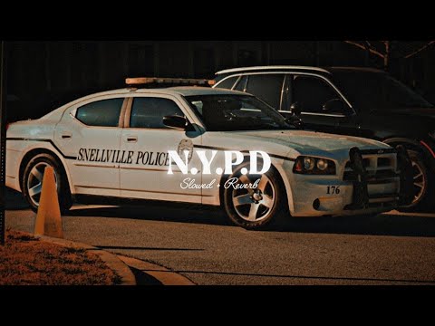 NYPD ( Slowed + Reverb ) | Baagh-e SMG, Farmaan SMG,Big Kay SMG