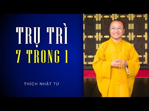 Trụ trì: 7 trong 1 (23/06/2010) Thích Nhật Từ