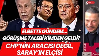 GÖRÜŞME TALEBİ KİMDEN GELDİ? #saraçhane #bülentarınç #özgürözel #saray