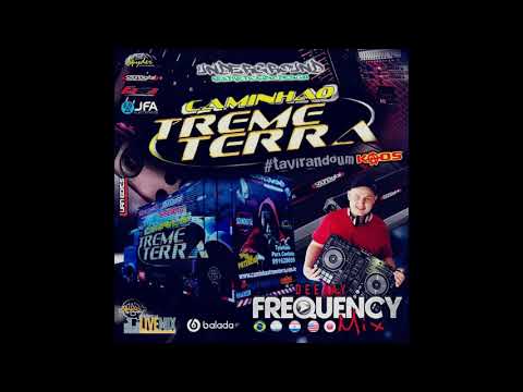 Caminhão Treme Terra (Caxias do Sul-RS) – Dj Frequency Mix