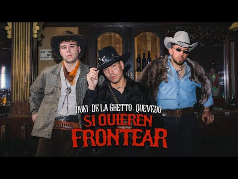 Duki, De La Ghetto & Quevedo - Si quieren frontear | Letra.
