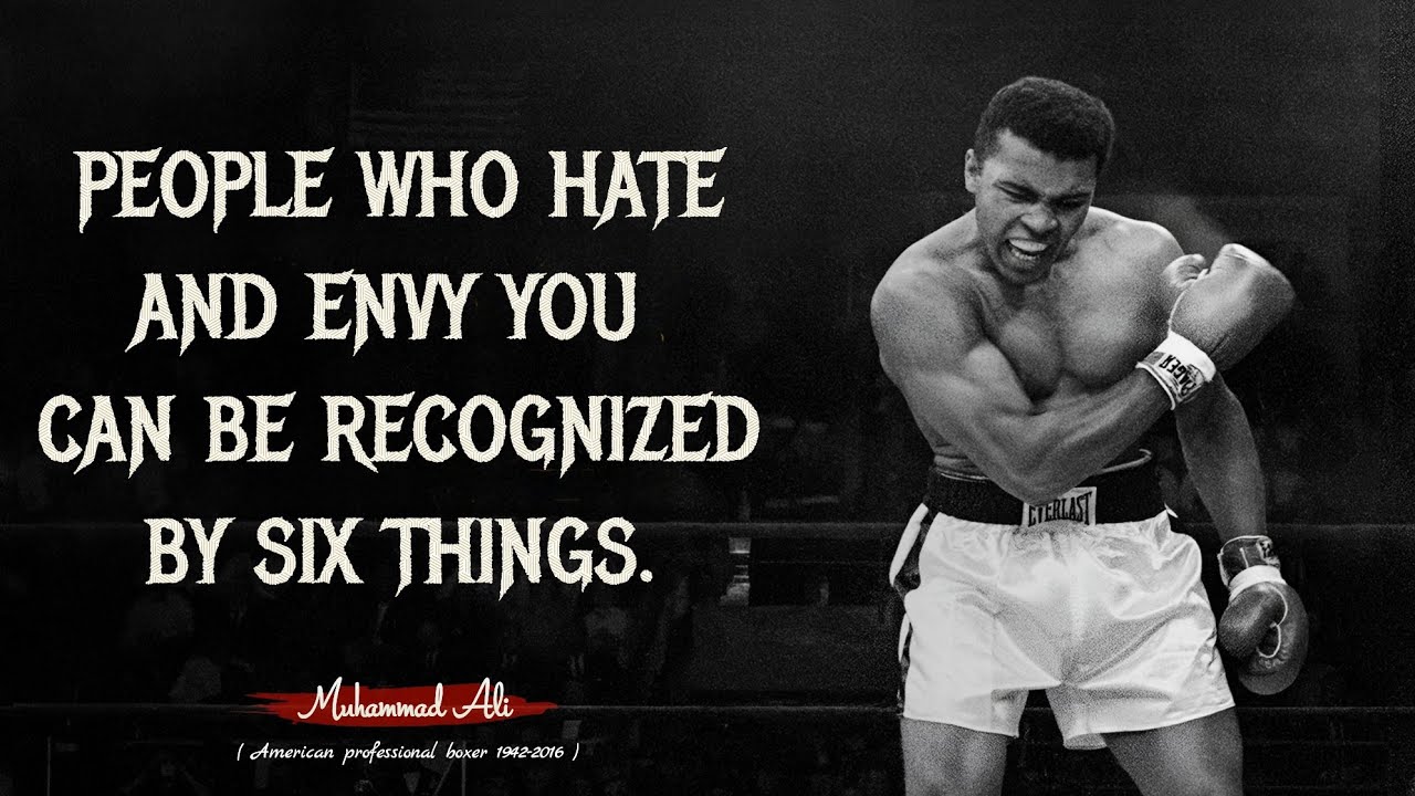 People who hate u can be recognized by six things | The Greatest - Muhammad Ali Inspirational Quotes