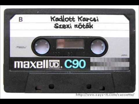 Kadlott Karcsi - Az én rózsám félremuzsikál