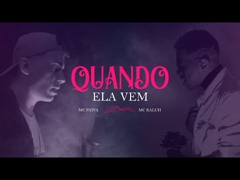 Quando ela vem - Mc Paiva e Mc Kaluh (Videoclipe Oficial), (DJ Malokinha)