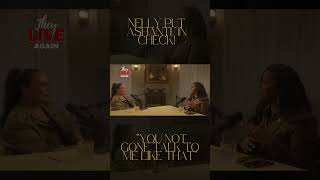 Nelly checked Ashanti! DONT TALK TO ME LIKE THAT!!