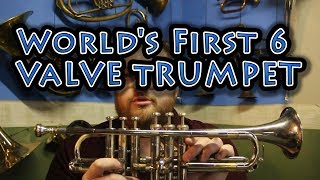 World's First 6 Valve Bb Trumpet - Part 1