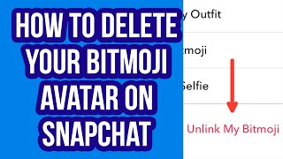 How To Delete Your Bitmoji Avatar On Snapchat (2022)