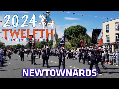 THE TWELFTH OF JULY PARADE - NEWTOWNARDS - 2024