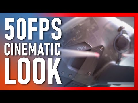 The 50fps CINEMATIC look