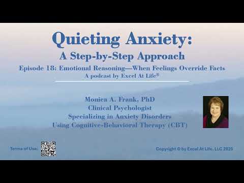 Quieting Anxiety - Episode 18: Emotional Reasoning—When Feelings Override Facts