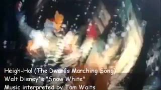 Tom Waits, &quot;Heigh-Ho! (The Dwarfs Marching Song)&quot;