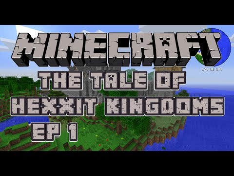 Minecraft Tale of Hexxit Kingdoms Ep. 1 "New Beginning" -- w/ TrunksWD