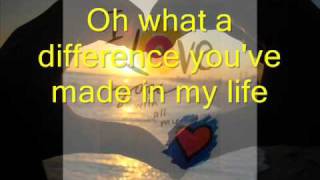 What A Difference You&#39;ve Made in my life.wmv