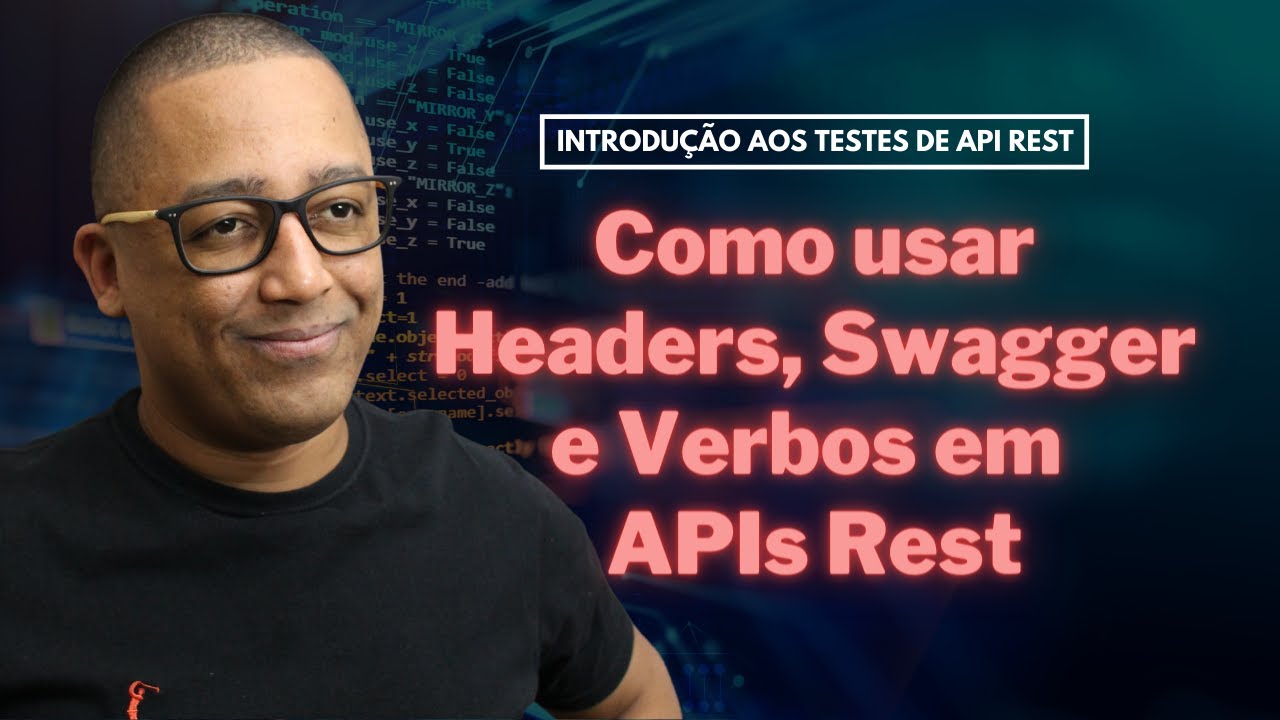 Como usar Headers, Swagger e Verbos em APIs Rest (Aula 6)