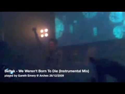 Gareth Emery plays 'Beltek - We Weren't Born To Die'