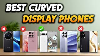 Best Curved Display Smartphones 2026 - Top 5 Best Edge Display Phones in 2026