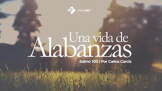 Miniatura del video: Una vida de alabanzas - Carlos Garcia | IglesiaIBO