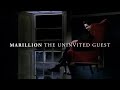 Marillion - The Uninvited Guest - Official Music Promo Video