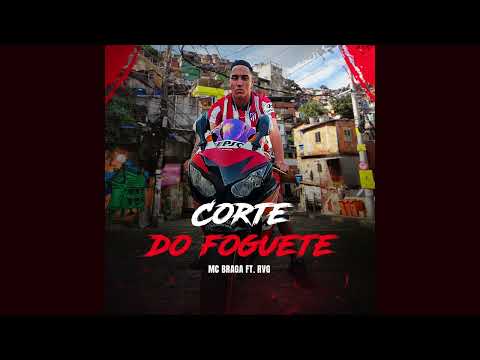 Corte Do Foguete - Mc Braga Ft. RVG Records