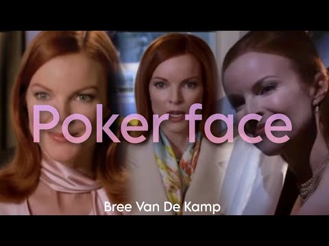 Bree Van De Kamp || Poker face