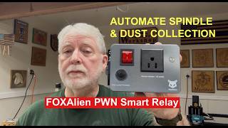 FOXAlien PWN Smart Relay Setup for VFD Spindle & FOXAlien Dust Collection (Complete Install & Test)