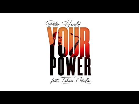 Peter Herold - Your Power feat. Takács Nikolas