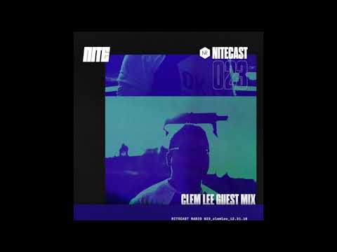 NITECAST Radio 023 - Clem Lee Guest Mix