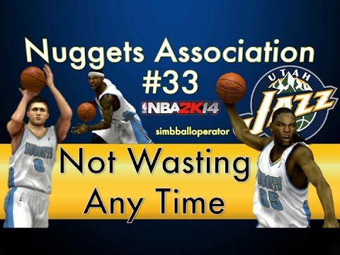 NBA 2K14 Nuggets Association Ep 33 - Not Wasting Any Time - S3R1G4