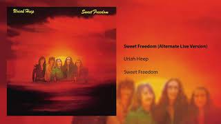 Uriah Heep - Sweet Freedom (Alternate Live Version) (Official Audio)